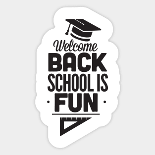 Welcome Back, School is Fun Back to School Teacher Student Sticker